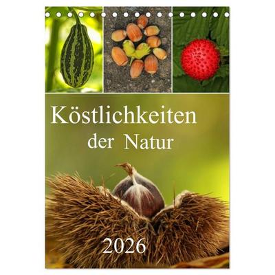 Köstlichkeiten der Natur 2026 (Tischkalender 2026 DIN A5 hoch), CALVENDO Monatskalender