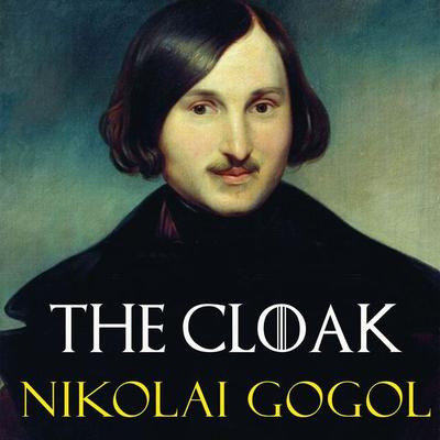 The Cloak - Nikolai Wassiljewitsch Gogol, Audio, 4099995519860