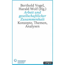 Arbeit und gesellschaftlicher Zusammenhalt, Fachbücher von Berthold Vogel, Harald Wolf