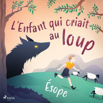 L'Enfant qui criait au loup - Ésope, Audio, 9788726215168