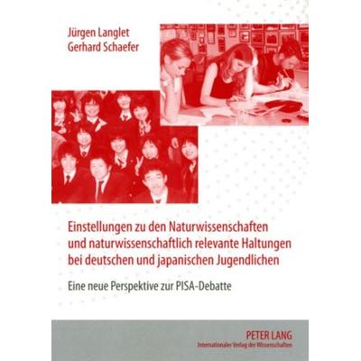 Einstellungen zu den Naturwissenschaften und naturwissenschaftlich relevante Haltungen bei deutschen und japanischen Jugendlichen, Taschenbuch von