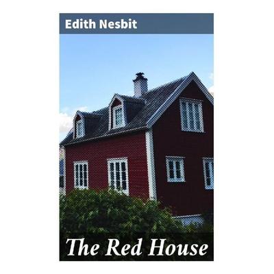 The Red House, Taschenbuch von Edith Nesbit, Good Press, 978-80-272-4926-8