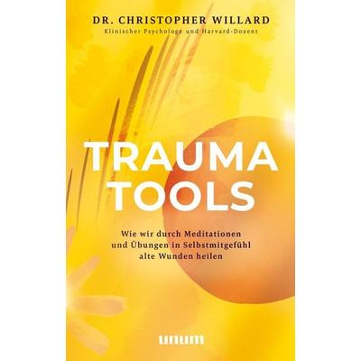 Trauma Tools, Gebundene Ausgabe von Christopher Willard, Unum, 978-3-8338-8990-5