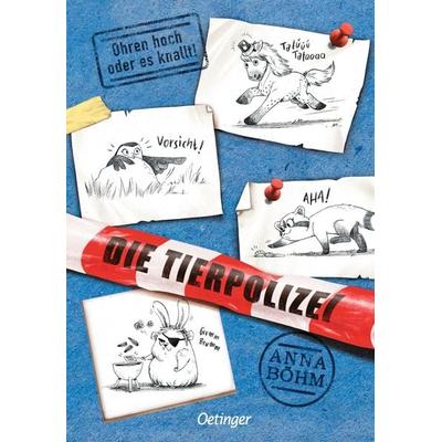 Die Tierpolizei 2. Ohren hoch oder es knallt!, Gebundene Ausgabe von Anna Böhm, Verlag Friedrich Oetinger GmbH, 978-3-7891-1477-9