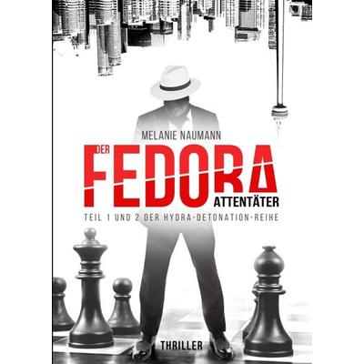 Der Fedora Attentäter, Taschenbuch von Melanie Naumann, Tredition, 978-3-7469-3846-2