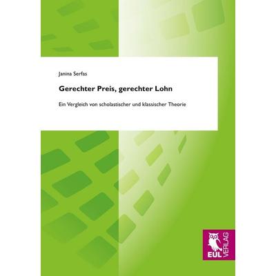Gerechter Preis, gerechter Lohn, Taschenbuch von Janina Serfas, Josef Eul Verlag, 978-3-8441-0197-3