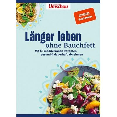 Apotheken Umschau: Länger leben ohne Bauchfett, Gebundene Ausgabe von Wort & Bild Verlag, Wort & Bild, 978-3-927216-80-8