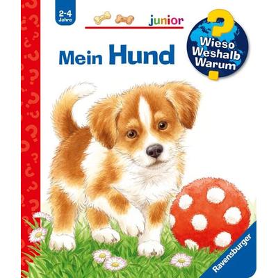 Mein Hund / Wieso? Weshalb? Warum? Junior Bd. 41, Gebundene Ausgabe von Patricia Mennen, Ravensburger Verlag GmbH