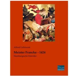 Meister Francke - 1424, Biografien von Alfred Lichtwark
