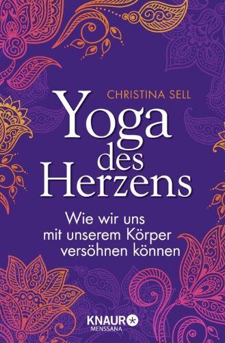 Christina Sell - Yoga des Herzens: Wie wir uns mit unserem Körper versöhnen können: Wie wir uns mit unserem KÃ¶rper versÃ¶hnen kÃ¶nnen - Preis vom 19.10.2026 19:33:35 h