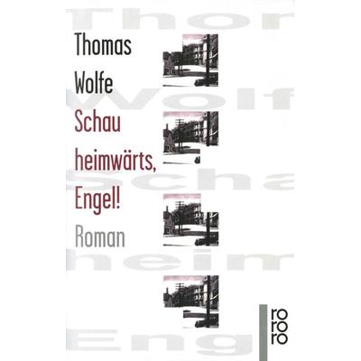 Schau heimwärts, Engel!, Taschenbuch von Thomas Wolfe, Rowohlt Taschenbuch