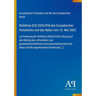 Richtlinie (EU) 2023/958 des Europäischen Parlaments und des Rates vom 10. Mai 2023, Taschenbuch von Europäisches Parlament und Rat der Europäischen