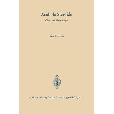 Anabole Steroide, Taschenbuch von G. A. Overbeek, Springer Berlin, 978-3-540-03633-3
