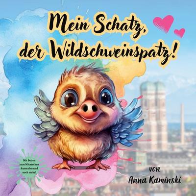 Mein Schatz, der Wildschweinspatz!, Taschenbuch von Anna Kaminski, BoD – Books on Demand, 978-3-7583-0731-7
