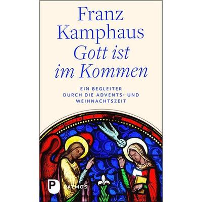 Gott ist im Kommen, Gebundene Ausgabe von Franz Kamphaus, Patmos Verlag, 978-3-8436-1395-8