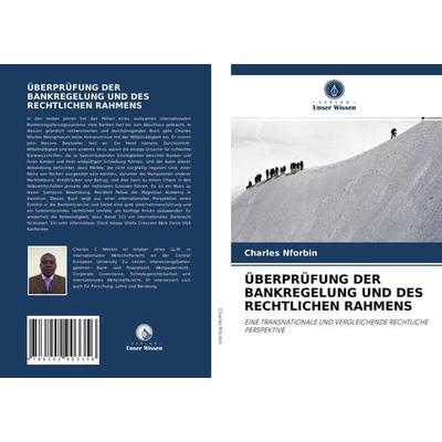 Überprüfung der Bankregelung und des Rechtlichen Rahmens, Taschenbuch von Charles Nforbin, Verlag Unser Wissen, 978-620-2-90335-6