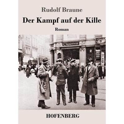 Der Kampf auf der Kille, Taschenbuch von Rudolf Braune, Henricus - Edition Deutsche Klassik, 978-3-7437-4389-2