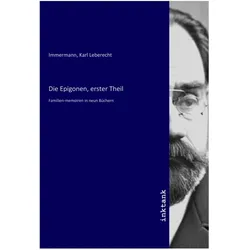 Die Epigonen, erster Theil, Belletristik von Karl Leberecht