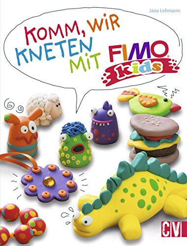 Jana Lehmann - Komm, wir kneten mit FIMO kids® - Preis vom 30.09.2026 09:01:18 h