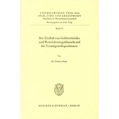 Der Einfluß von Geldwertrisiko und Wertsicherungsklauseln auf die Vermögensdispositionen., Taschenbuch von Norbert Euba, Duncker & Humblot,