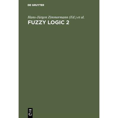 Fuzzy Logic 2, Gebundene Ausgabe von , De Gruyter Oldenbourg, 978-3-486-23413-8
