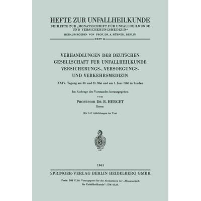 Verhandlungen der Deutschen Gesellschaft für Unfallheilkunde Versicherungs-, Versorgungs- und Verkehrsmedizin, Taschenbuch von R. Herget, Springer