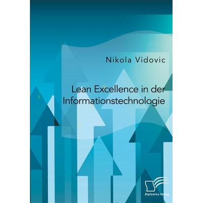 Lean Excellence in der Informationstechnologie, Taschenbuch von Nikola Vidovic, Diplomica Verlag GmbH, 978-3-96146-840-9