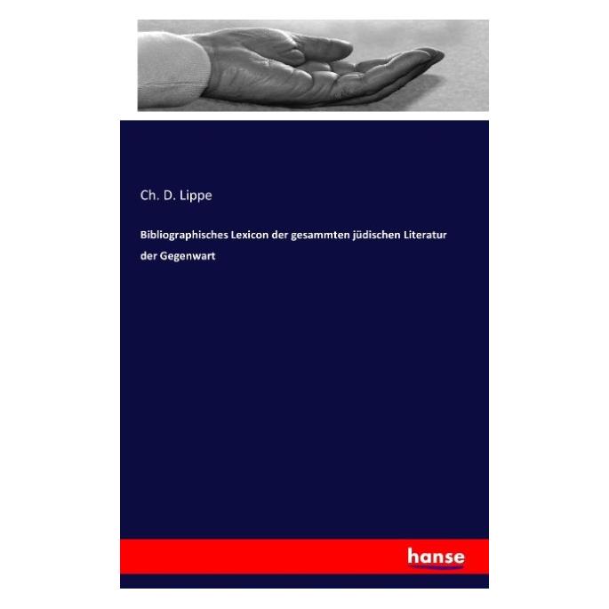 Hansebooks Bibliographisches Lexicon der gesammten jüdischen Literatur der Gegenwart (Deutsch, Softcover, Ch D Lippe) (55812732)