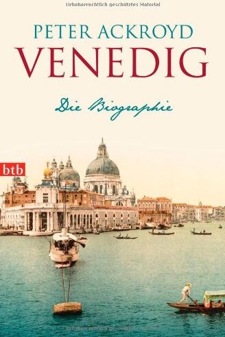Peter Ackroyd - Venedig: Die Biographie - Preis vom 09.10.2026 07:28:09 h