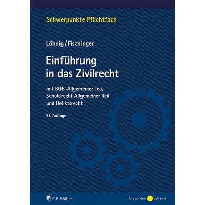 Einführung in das Zivilrecht, Taschenbuch von Martin Löhnig,Philip S. Fischinger, C.F. Müller, 978-3-8114-4862-9