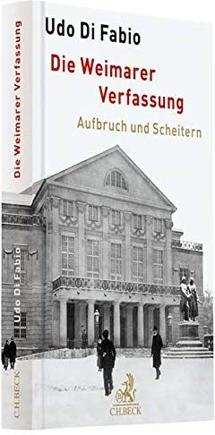 Udo Di Fabio - Die Weimarer Verfassung: Aufbruch und Scheitern - Preis vom 11.10.2026 15:43:13 h