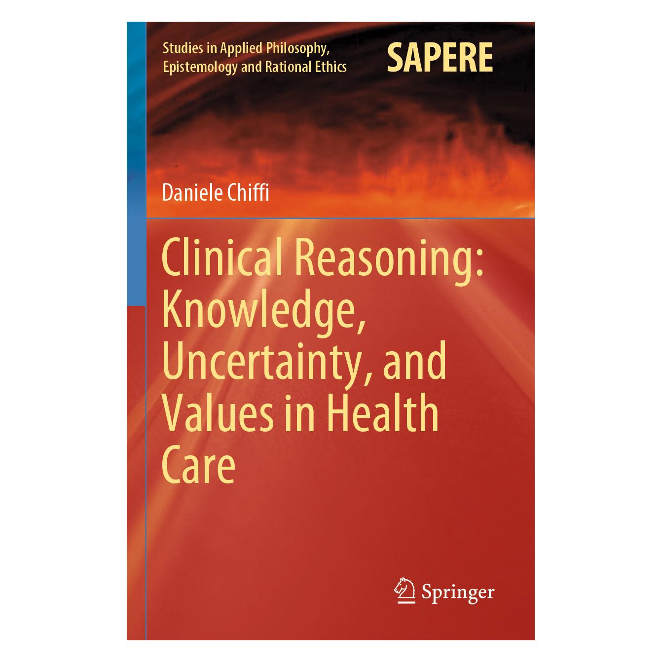 Springer Clinical Reasoning: Knowledge, Uncertainty, and Values in Health Care (Englisch, Softcover, Daniele Chiffi) (56211843)