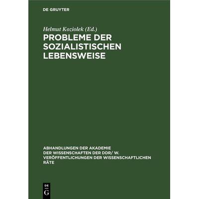 Probleme der sozialistischen Lebensweise, Gebundene Ausgabe von , De Gruyter, 978-3-11-254199-9