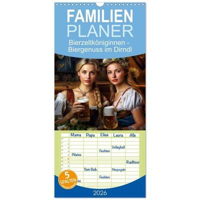 Familienplaner 2026 - Bierzeltköniginnen - Biergenuss im Dirndl mit 5 Spalten (Wandkalender, 21 x 45 cm) CALVENDO