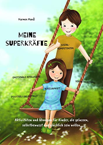 Karmen Mandl - Meine Superkräfte: Aktivitäten und Übungen für Kinder, die gelassen, selbstbewusst und glücklich sein wollen...Achtsamkeit, Selbstbewusstsein, Selbstvertrauen, Wut, Emotionen - Preis vom 10.10.2026 11:48:34 h