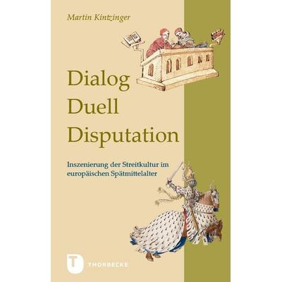 Dialog, Duell, Disputation, Gebundene Ausgabe von Martin Kintzinger, Jan Thorbecke Verlag, 978-3-7995-2161-1
