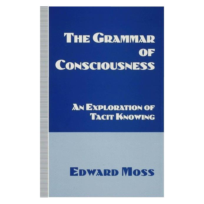 Palgrave Macmillan Uk Moss:The Grammar of Consciousness (Englisch, Hardcover, E. Moss) (63032159)