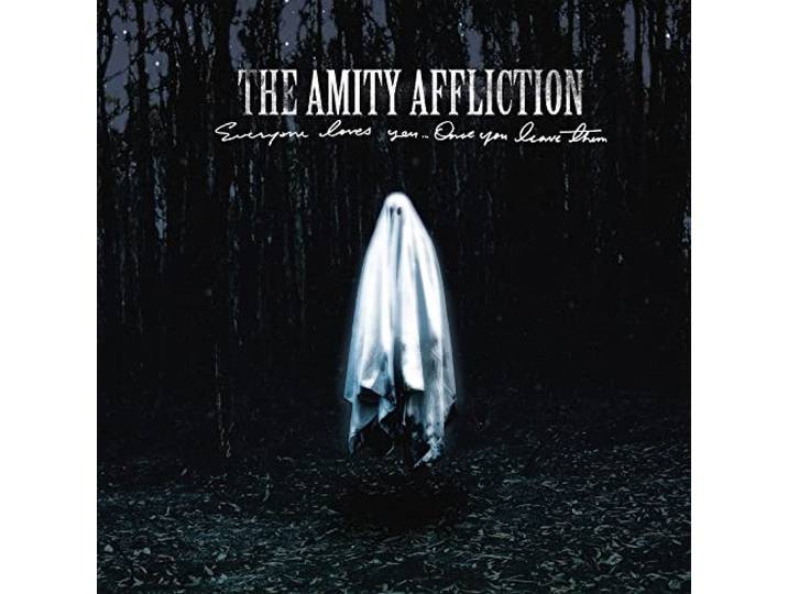 Amity Affliction - Everyone Loves You... Once You Leave Them