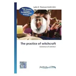 The practice of witchcraft, Ratgeber von Lydia D. Thomson-Smith