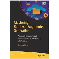 Mastering Retrieval-Augmented Generation, Fachbücher von Ranajoy Bose