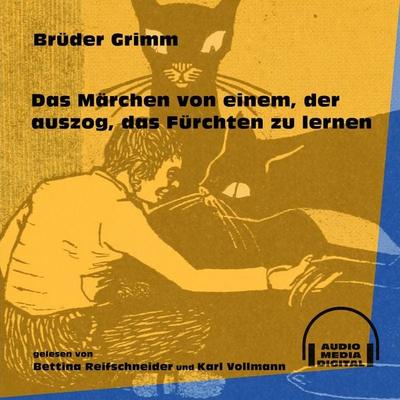 Das Märchen von einem, der auszog, das Fürchten zu lernen - Brüder Grimm, Audio, 9783991605621