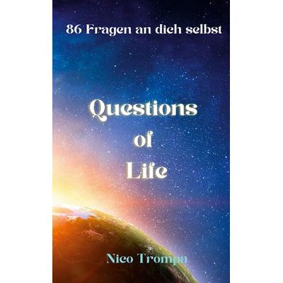 Questions of Life, Taschenbuch von Nico Trompa, BoD – Books on Demand, 978-3-7693-1845-6