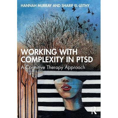 Working with Complexity in PTSD, Taschenbuch von Hannah Murray,Sharif El-Leithy, Taylor & Francis, 978-1-03-226408-0