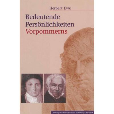 Bedeutende Persönlichkeiten Vorpommerns, Gebundene Ausgabe von Herbert Ewe, Böhlaus Nachfolger, 978-3-7400-1082-9