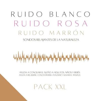 Pack XXL: Ruido Blanco, Ruido Rosa, Ruido Marrón, Sonidos Relajantes de la Naturaleza. - Ruido Blanco-Ruido Rosa-Ruido Marrón, Audio, 4066339045316