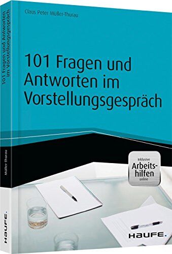 Müller-Thurau, Claus Peter - 101 Fragen und Antworten im Vorstellungsgespräch - inkl. Arbeitshilfen online - Preis vom 30.09.2026 22:30:23 h