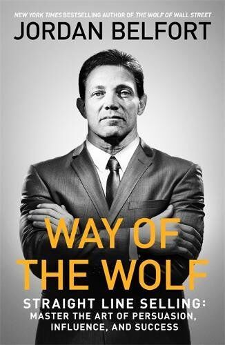 Jordan Belfort - Way of the Wolf: Straight line selling: Master the art of persuasion, influence, and success - Preis vom 10.10.2026 11:48:34 h