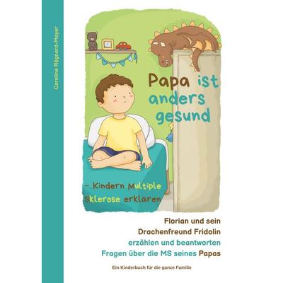 Papa ist anders gesund, Taschenbuch von Caroline Régnard-Mayer, BoD – Books on Demand, 978-3-7562-7685-1