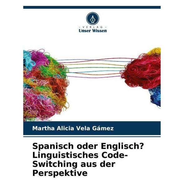 Umbreit Spanisch oder Englisch? Linguistisches Code-Switching aus der Perspektive (Deutsch, Softcover, Martha Alicia Vela Gmez) (69114382)