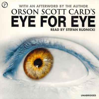 Eye for Eye - Orson Scott Card, Audio, 9781607473831
